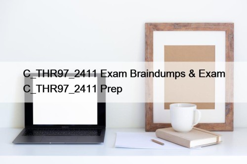 C_THR97_2411 Exam Braindumps & Exam C_THR97_2411 Prep